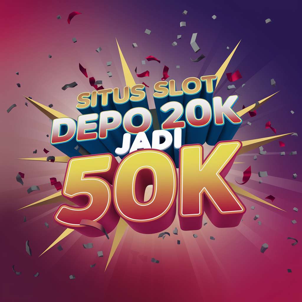 KUMPULAN SITUS DEPO 25 BONUS 25 🛠️ BONUS SLOT Slot Depo 25