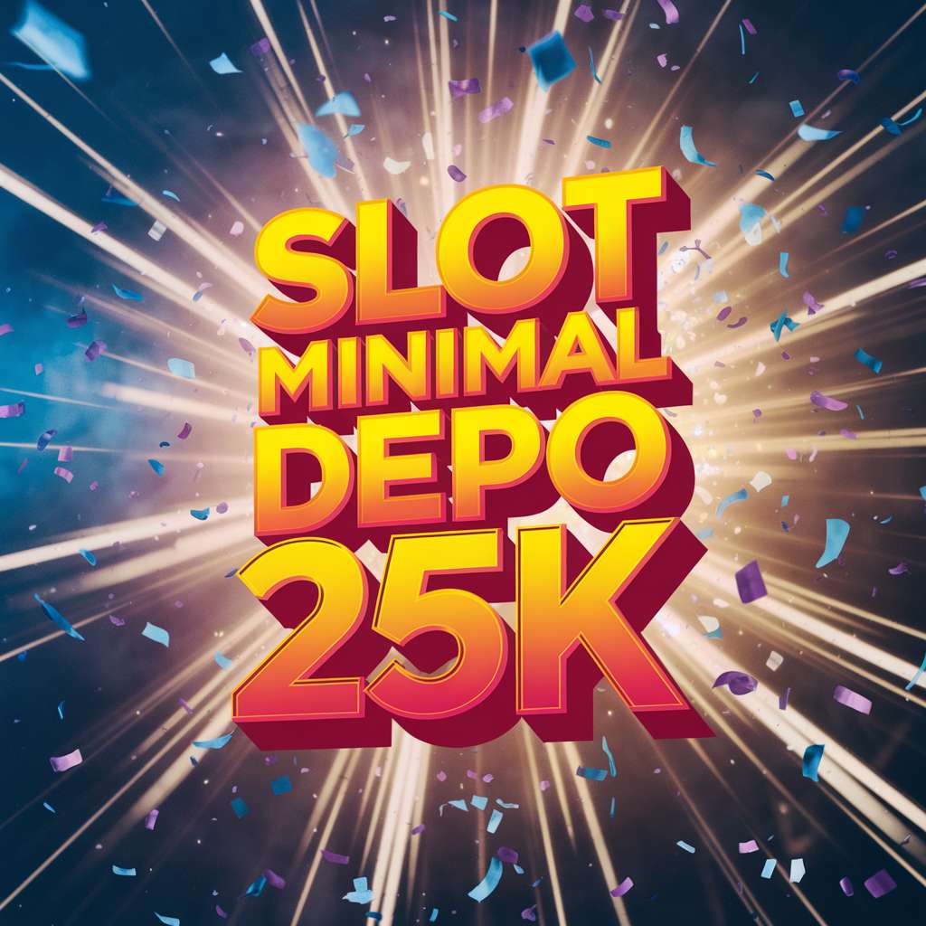 SLOT DEPO 50K BONUS 30K 🔑 SLOT GRATIS Rayakan Keuntungan